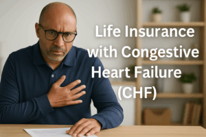 A graphic illustrating life insurance for congestive heart failure”